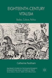 Eighteenth-Century Vitalism : Bodies, Culture, Politics