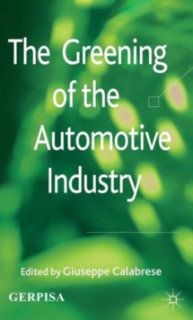 The Greening of the Automotive Industry, Hardback Book The Greening of the Automotive Industry, Hardback Book