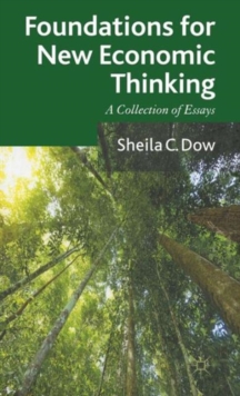Foundations for New Economic Thinking : A Collection of Essays, Hardback Book Foundations for New Economic Thinking : A Collection of Essays, Hardback Book