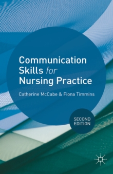 Communication Skills for Nursing Practice, Paperback / softback Book Communication Skills for Nursing Practice, Paperback / softback Book