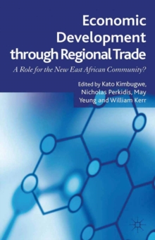 Economic Development Through Regional Trade : A Role for the New East African Community?