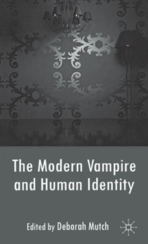 The Modern Vampire and Human Identity, Hardback Book The Modern Vampire and Human Identity, Hardback Book