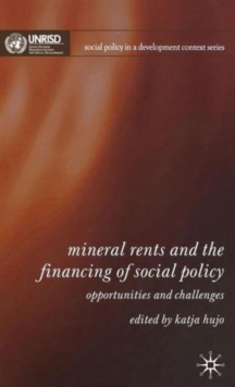 Mineral Rents and the Financing of Social Policy : Opportunities and Challenges, Hardback Book Mineral Rents and the Financing of Social Policy : Opportunities and Challenges, Hardback Book