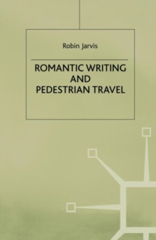 Romantic Writing and Pedestrian Travel