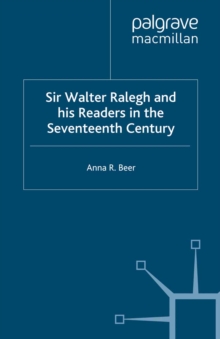 Sir Walter Ralegh and his Readers in the Seventeenth Century