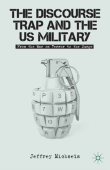 The Discourse Trap and the US Military : From the War on Terror to the Surge