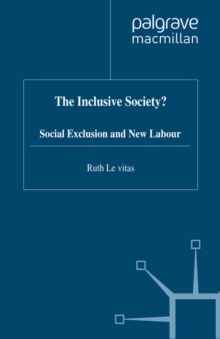 The Inclusive Society? : Social Exclusion and New Labour