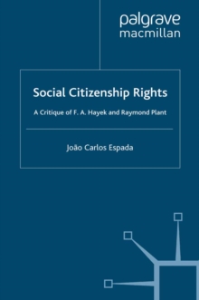 Social Citizenship Rights : A Critique of F.A. Hayek and Raymond Plant