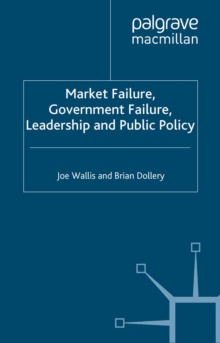 Market Failure, Government Failure, Leadership and Public Policy