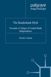 The Bundesbank Myth : Towards a Critique of Central Bank Independence