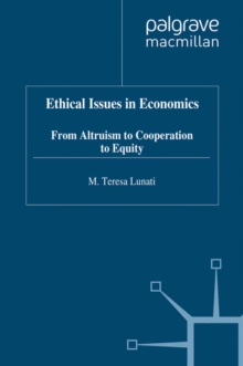 Ethical Issues in Economics : From Altruism to Cooperation to Equity