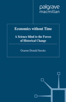 Economics without Time : A Science blind to the Forces of Historical Change