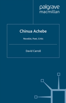 Chinua Achebe : Novelist, Poet, Critic