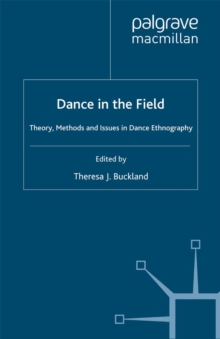 Dance in the Field : Theory, Methods and Issues in Dance Ethnography