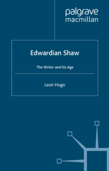 Edwardian Shaw : The Writer and his Age