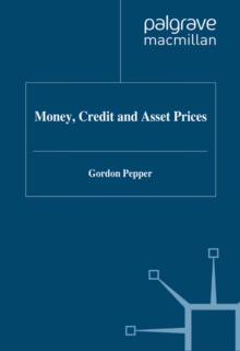 Money, Credit and Asset Prices