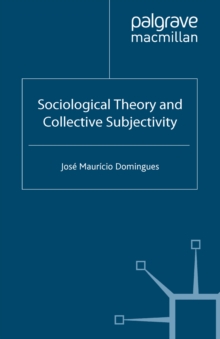 Sociological Theory and Collective Subjectivity