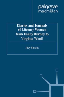 Diaries and Journals of Literary Women from Fanny Burney to Virginia Woolf