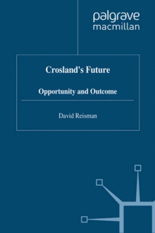 Crosland's Future : Opportunity and Outcome