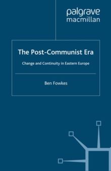 The Post-Communist Era : Change and Continuity in Eastern Europe