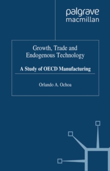 Growth, Trade and Endogenous Technology : A Study of OECD Manufacturing