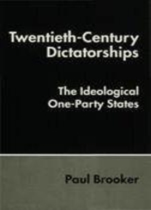 Twentieth-Century Dictatorships : The Ideological One-Party States