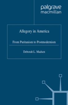 Allegory in America : From Puritanism to Postmodernism