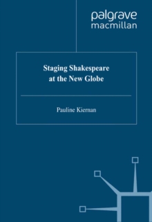 Staging Shakespeare at the New Globe