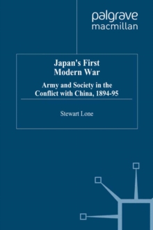 Japan's First Modern War : Army and Society in the Conflict with China, 1894-5