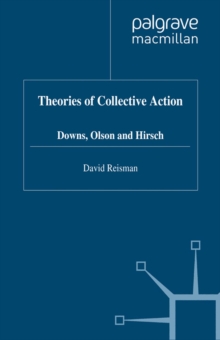 Theories of Collective Action : Downs, Olson and Hirsch