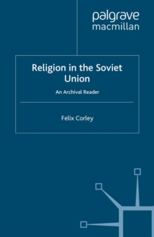 Religion in the Soviet Union : An Archival Reader