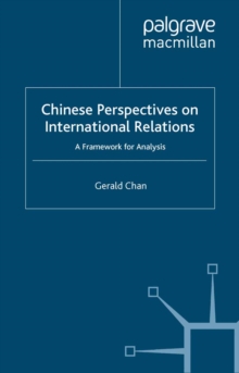 Chinese Perspectives on International Relations : A Framework for Analysis