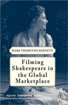 Filming Shakespeare in the Global Marketplace, Paperback / softback Book Filming Shakespeare in the Global Marketplace, Paperback / softback Book