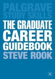 The Graduate Career Guidebook : Advice for Students and Graduates on Careers Options, Jobs, Volunteering, Applications, Interviews and Self-Employment, Paperback Book The Graduate Career Guidebook : Advice for Students and Graduates on Careers Options, Jobs, Volunteering, Applications, Interviews and Self-Employment, Paperback Book