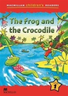 Macmillan Children's Readers 1b - The Frog and the Crocodile, Paperback Book Macmillan Children's Readers 1b - The Frog and the Crocodile, Paperback Book