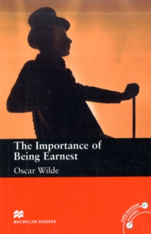 Macmillan Readers the Importance of Being Earnest Upper Intermediate Level Reader, Paperback / softback Book Macmillan Readers the Importance of Being Earnest Upper Intermediate Level Reader, Paperback / softback Book