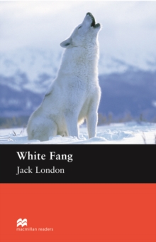 White Fang : Elementary ELT/ESL Graded Reader, EPUB eBook White Fang : Elementary ELT/ESL Graded Reader, EPUB eBook