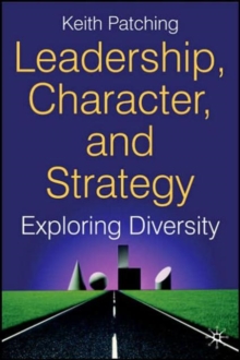 Leadership, Character and Strategy : Exploring Diversity, Hardback Book Leadership, Character and Strategy : Exploring Diversity, Hardback Book