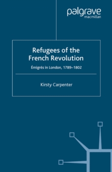 Refugees of the French Revolution : Emigres in London, 1789-1802