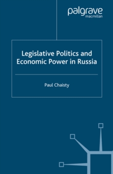 Legislative Politics and Economic Power in Russia