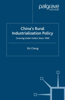 China's Rural Industrialization Policy : Growing Under Orders Since 1949