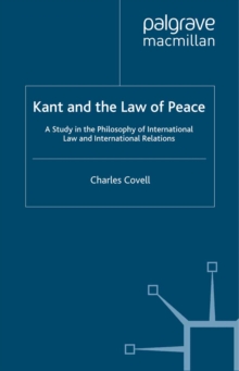 Kant and the Law of Peace : A Study in the Philosophy of International Law and International Relations