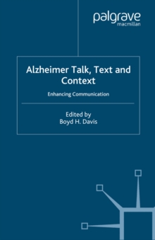 Alzheimer Talk, Text and Context : Enhancing Communication