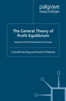 The General Theory of Profit Equilibrium : Keynes and the Entrepreneur Economy