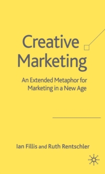 Creative Marketing : An Extended Metaphor for Marketing in a New Age