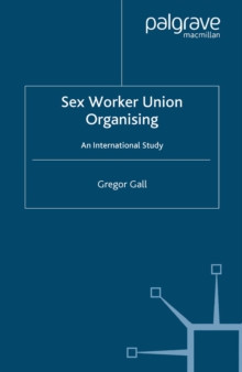 Sex Worker Union Organising : An International Study