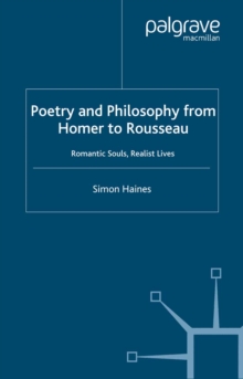 Poetry and Philosophy from Homer to Rousseau : Romantic Souls, Realist Lives