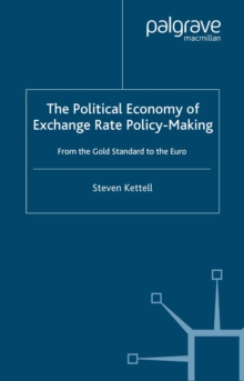 The Political Economy of Exchange Rate Policy-Making : From the Gold Standard to the Euro