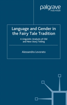 Language and Gender in the Fairy Tale Tradition : A Linguistic Analysis of Old and New Story-Telling