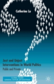 Just and Unjust Interventions in World Politics : Public and Private